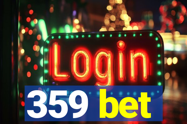 359 bet